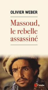 MASSOUD, LE REBELLE ASSASSINE