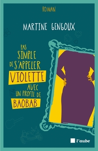 PAS SIMPLE DE S'APPELER VIOLETTE AVEC UN PROFIL DE BAOBAB