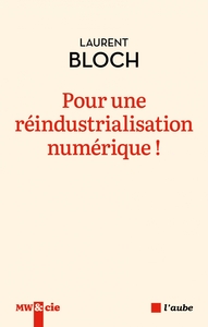 Pour une réindustrialisation numérique !
