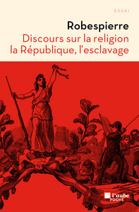 DISCOURS SUR LA RELIGION, LA REPUBLIQUE, L'ESCLAVAGE