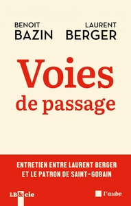 VOIES DE PASSAGE - ENTRETIEN ENTRE LAURENT BERGER ET LE PATR