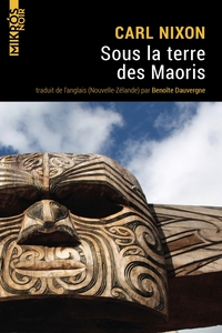 SOUS LA TERRE DES MAORIS