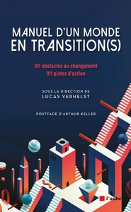 Manuel d'un monde en transition(s) - 101 obstacles au change