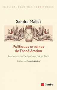 Politiques urbaines de l'accélération - Les temps de l'urban