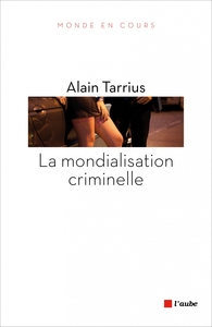 LA MONDIALISATION CRIMINELLE