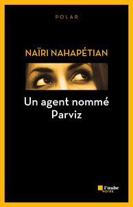 UN AGENT NOMME PARVIZ