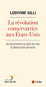 LA REVOLUTION CONSERVATRICE AUX ETATS-UNIS - DE L'AVORTEMENT