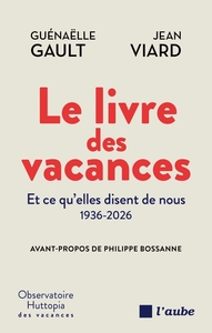 Le livre des vacances - Et ce qu'elles disent de nous
