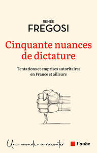 CINQUANTE NUANCES DE DICTATURE - TENTATIONS ET EMPRISES AUTO