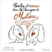 PARLER D'AMOUR DANS LA LANGUE DE MOLIERE