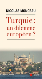 TURQUIE : UN DILEMME EUROPEEN ?