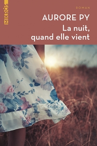 LA NUIT, QUAND ELLE VIENT