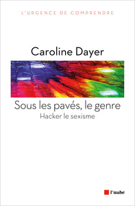 SOUS LES PAVES, LE GENRE - HACKER LE SEXISME