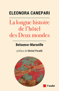 LA LONGUE HISTOIRE DE L'HOTEL DES DEUX MONDES - BELSUNCE-MAR