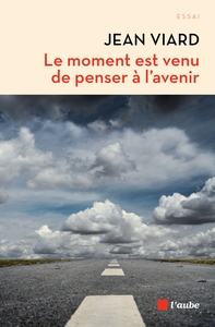 MOMENT EST VENU DE PENSER A L'AVENIR (LE