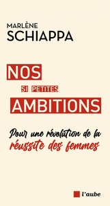 NOS SI PETITES AMBITIONS - POUR UNE REVOLUTION DE LA REUSSIT