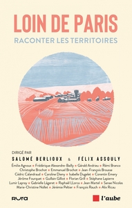 LOIN DE PARIS - RACONTER LES TERRITOIRES