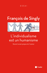 L'INDIVIDUALISME EST UN HUMANISME