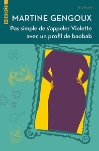 PAS SIMPLE DE S'APPELER VIOLETTE AVEC UN PROFIL DE BAOBAB