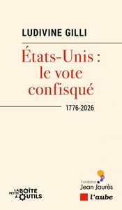 États-Unis : le vote confisqué - 1776-2026