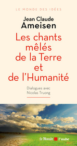 LES CHANTS MELES DE LA TERRE ET DE L'HUMANITE