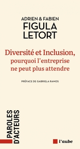 Diversité et Inclusion, pourquoi l'entreprise ne peut plus a