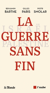 LA GUERRE SANS FIN - ISRAEL-PALESTINE