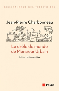 LE DROLE DE MONDE DE MONSIEUR URBAIN