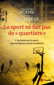 LE SPORT NE FAIT PAS DE QUARTIERS - L'INCLUSION PAR LE SPORT