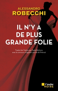 Il n'y a de plus grande folie