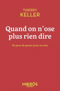 Quand on n'ose plus rien dire - De peur de passer pour un ré