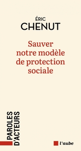 Sauver notre modèle de protection sociale ?