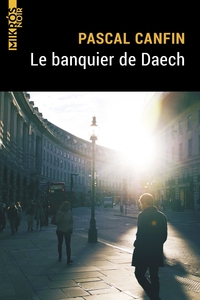 LE BANQUIER DE DAECH