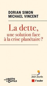 LA DETTE, UNE SOLUTION FACE A LA CRISE PLANETAIRE ?