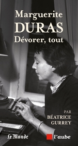 MARGUERITE DURAS, L'ETERNELLE MYTHOLOGIE