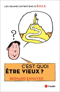 C'EST QUOI ETRE VIEUX ?