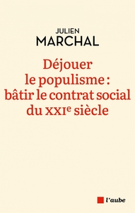 DEJOUER LE POPULISME : BATIR LE CONTRAT SOCIAL DU XXIE SIECL