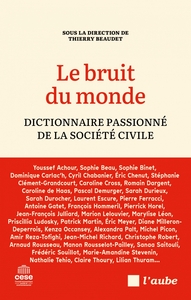 LE BRUIT DU MONDE : DICTIONNAIRE PASSIONNE DE LA SOCIETE CIV