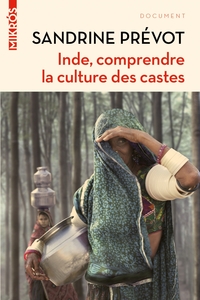 INDE, COMPRENDRE LA CULTURE DES CASTES