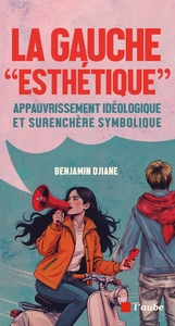 La gauche "esthétique" - Appauvrissement idéologique et sure