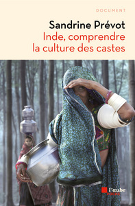 INDE, COMPRENDRE LA CULTURE DES CASTES