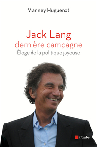 JACK LANG, DERNIERE CAMPAGNE