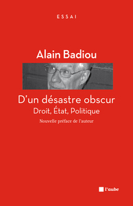 D'UN DESASTRE OBSCUR - DROIT, ETAT, POLITIQUE