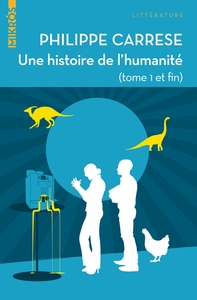 Une histoire de l'humanité, tome 1 et fin