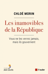 LES INAMOVIBLES DE LA REPUBLIQUE - VOUS NE LES VERREZ JAMAIS