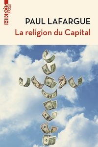 LA RELIGION DU CAPITAL - SUIVI DE SOUVENIRS PERSONNELS SUR K