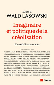 IMAGINAIRE ET POLITIQUE DE LA CREOLISATION - GLISSANT & NOUS