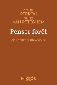 Penser forêt - Agir contre l'anthropocène