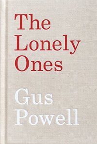 Gus Powell: The Lonely Ones /anglais