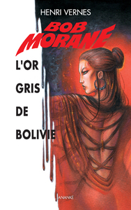 GRAND FORMAT - T35 - BOB MORANE - L'OR GRIS DE BOLIVIE